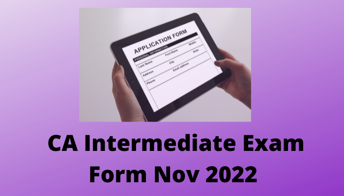 CA Inter Exam form Nov 2022