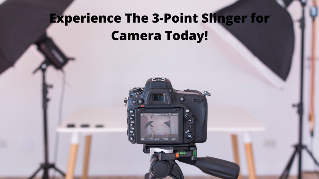 Experience The 3-Point Slinger for Camera Today!