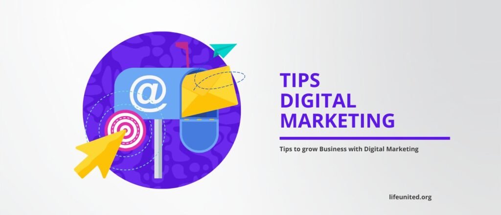 Tips to grow Business with Digital Marketing