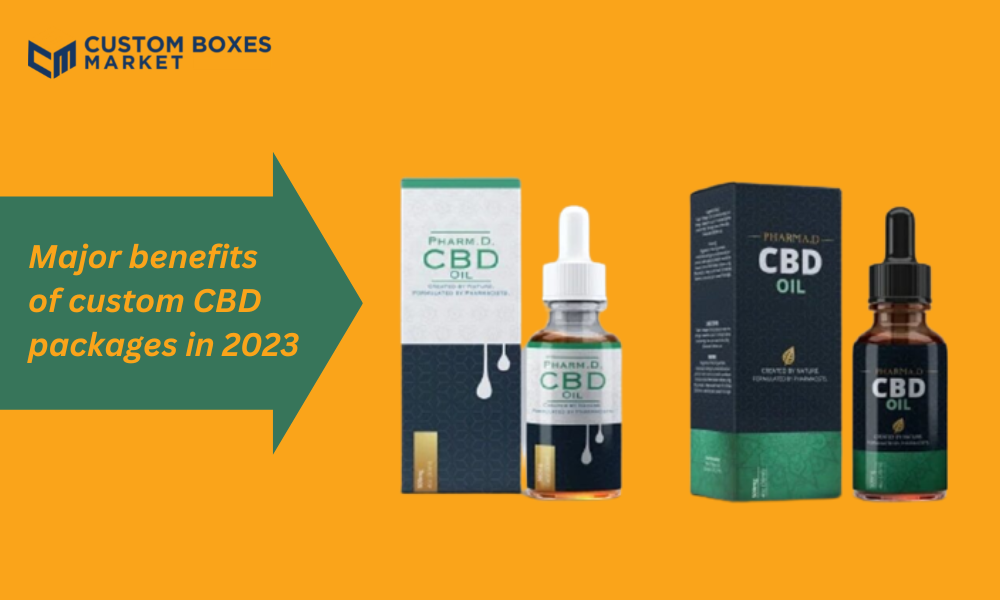 Major benefits of custom CBD packaging in 2023